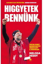 Higgyetek bennünk – hogyan csinált bajnokcsapatot Jürgen Klopp a Liverpoolból (e-könyv)