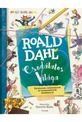 Roald dahl csodálatos világa /Történetek, találmányok és teremtmények kézikönyve