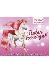 Rubin hercegnő - Pompás paripák /Matricás foglalkoztató