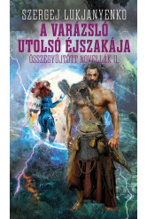 A varázsló utolsó éjszakája - Összegyűjtött novellák II.