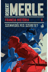 Francia História V. - Szenvedélyes szeretet