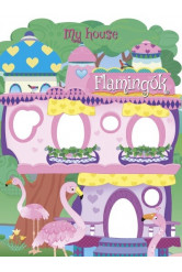 My house - Flamingók - Flamingók - My house
