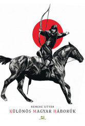 Különös magyar háborúk