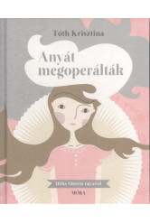 Anyát megoperálták