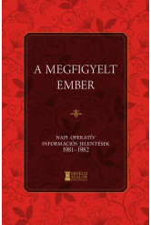 A megfigyelt ember 2. - Napi Operatív Információs Jelentések 1981-1982