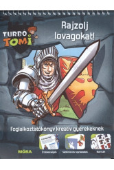Rajzolj lovagokat! - Foglalkoztatókönyv kreatív gyerekeknek /Turbó Tomi