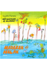 Madarak és halak - Hát(m)ilyenek az állatok?