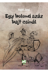 Egy bolond száz bajt csinál