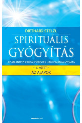 Spirituális gyógyítás 1. /Az alapok