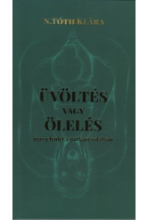 Üvöltés vagy ölelés - Igaz jelenlét a párkapcsolatban