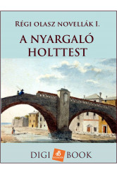 A nyargaló holttest - Régi olasz novellák I. (e-könyv)