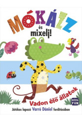 Mókázz és mixelj! - Vadon élő állatok - Játékos lapozó Varró Dániel fordításában