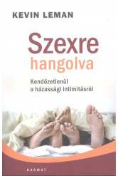 Szexre hangolva /Kendőzetlenül a házassági intimitásról