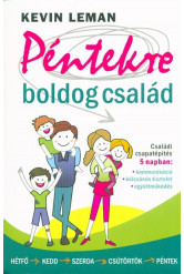 Péntekre boldog család /Családi csapatépítés 5 napban: kommunikáció, kölcsönös tisztelet, együttműködés