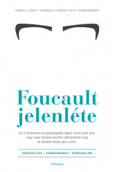 Foucault jelenléte - Szexualitás - gondoskodás - forradalom