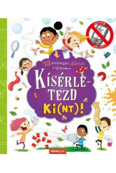 Kísérletezd ki(nt)! - 25 elképesztő kísérlet a szabadban