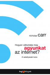 Hogyan változtatja meg agyunkat az internet (e-könyv)
