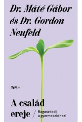 A család ereje - Ragaszkodj gyermekeidhez! (új kiadás)