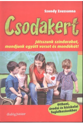 Csodakert /Játsszunk színdarabot, mondjunk együtt verset és mondókát!