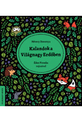 Kalandok a Világnagy Erdőben - Világnagy mesék
