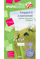 Forgasd ki a szavaimat! - Játékos anyanyelvi feladatok 4. osztály /MiniLÜK