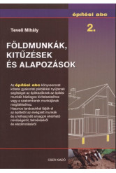 FÖLDMUNKÁK, KITŰZÉSEK ÉS ALAPOZÁSOK /ÉPÍTÉSI ABC 2.