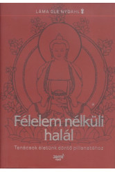 Félelem nélküli halál /Tanácsok életünk döntő pillanataihoz