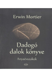 DADOGÓ DALOK KÖNYVE /ANYAÉVSZAKOK