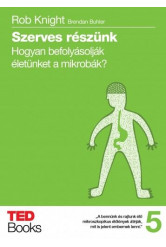 Szerves részünk - Hogyan befolyásolják életünket a mikrobák? (e-könyv)
