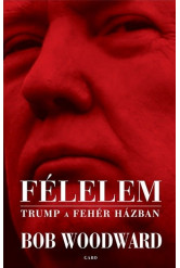 Félelem - Trump a Fehér Házban