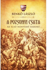 A pozsonyi csata - Az első honvédő háború...