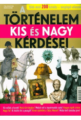 A történelem kis és nagy kérdései /Több mint 200 kérdés - Meglepő válaszok - Bookazine