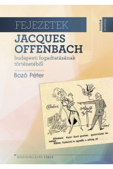 Fejezetek Jacques Offenbach budapesti fogadtatásának történetéből - Musica Scientia