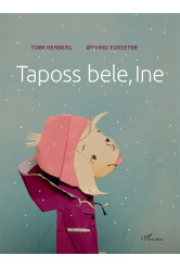 Taposs bele, Ine!