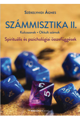 Számmisztika II. - Kulcsszavak • Okkult számok? - Spirituális és pszichológiai összefüggések (új kiadás)