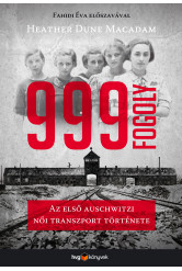 999 fogoly - Az első auschwitzi női transzport története (e-könyv)