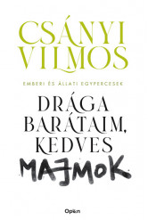 Drága barátaim, kedves majmok - Emberi és állati egypercesek