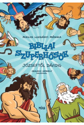 Bibliai szuperhősök - Józseftől Dávidig