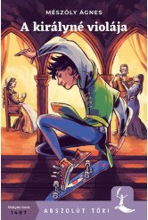 A királyné violája - Abszolút Töri (új kiadás)