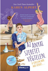 Az anyai szeretet végtelen. - A türelem már más kérdés...