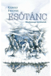 Esőtánc - Mindennapi történetek
