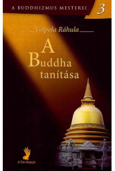 A Buddha tanítása - A Buddhizmus mesterei 3.