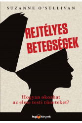 Rejtélyes betegségek - Hogyan okoz az elme testi tüneteket? (e-könyv)