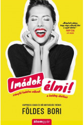 Imádok élni! - Iránytű tudatos nőknek a boldog élethez