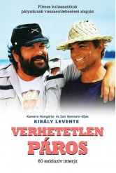Verhetetlen páros - Filmes kulisszatitkok pályatársak visszaemlékezései alapján - Bud Spencer és Terence Hill