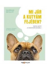 Mi jár a kutyám fejében? - Érts szót a kedvenceddel!