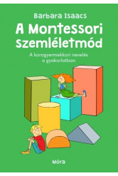 A montessori szemléletmód - Móra Családi iránytű