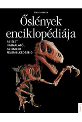 Őslények enciklopédiája - Az élet hajnalától az ember felemelkedéséig
