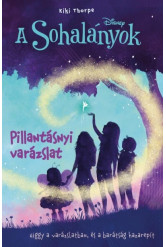 Disney: A Sohalányok - Pillantásnyi varázslat - A Sohalányok 1.