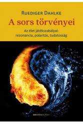 A sors törvényei - Az élet játékszabályai: rezonancia, polaritás, tudatosság